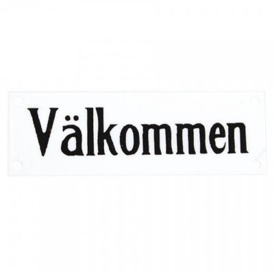välkommen skylt